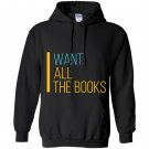 I want all the books reading lover Hoodie