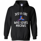 Just a girl who loves macaws funny macaw Hoodie