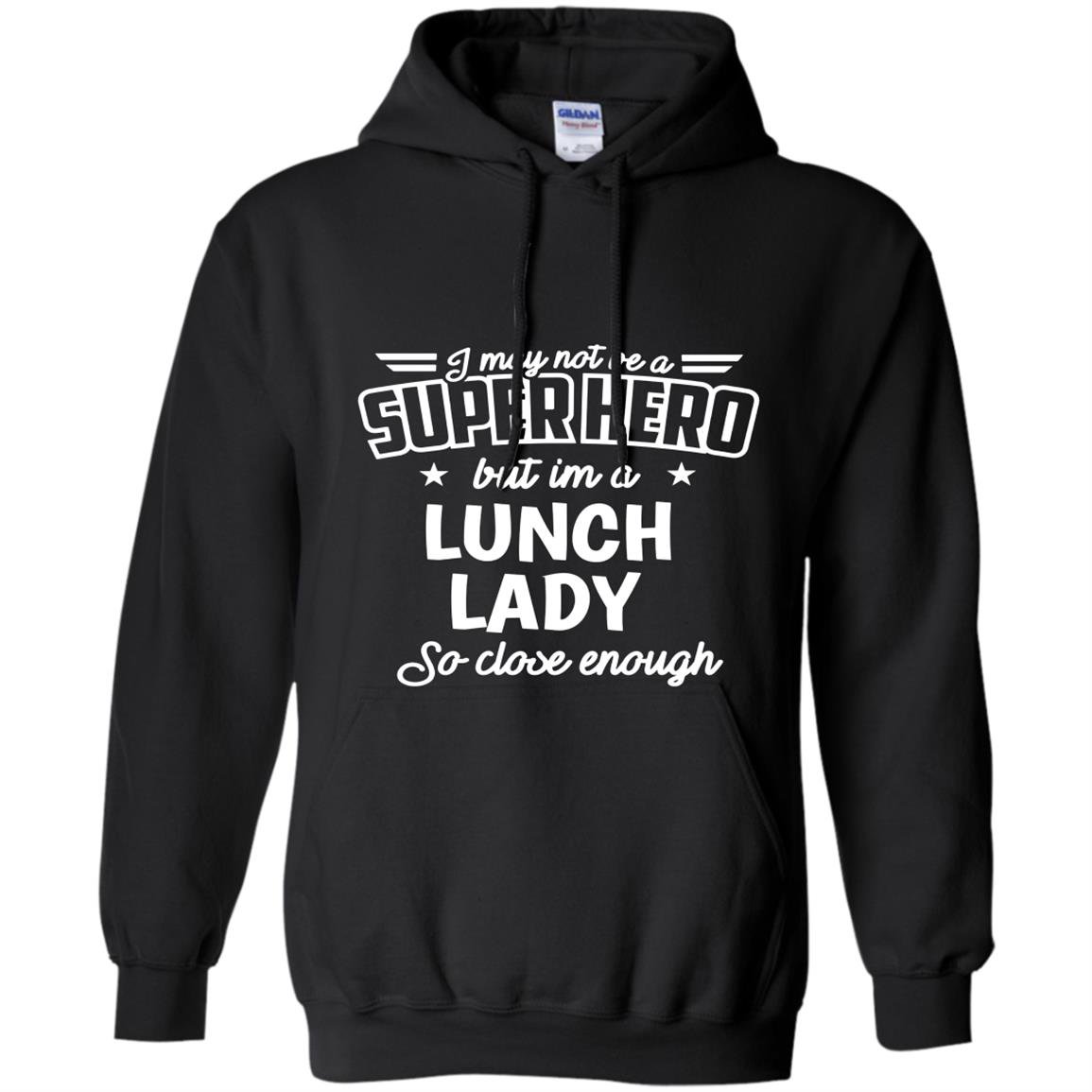 Lunch lady not superhero funny lunch lady Hoodie