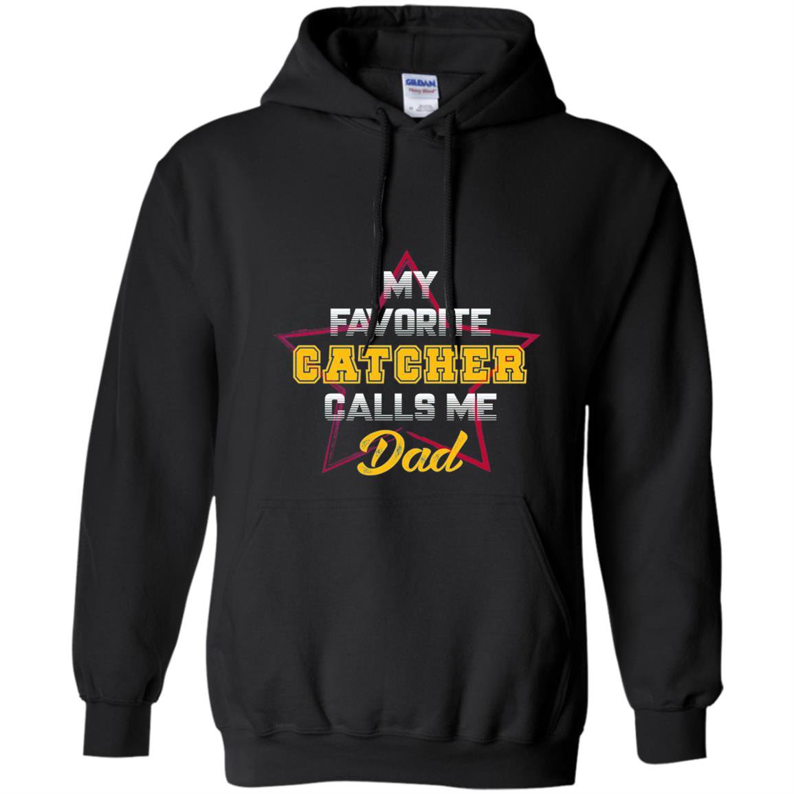 My favorite catcher calls me dad baseball softball Hoodie