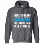 Never dreamed id be a sexy cheer dad killing it Hoodie