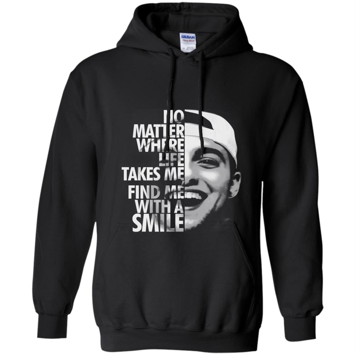 No matter where life takes me find me with a smile Hoodie