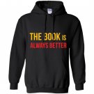 The book is always better reading lover Hoodie