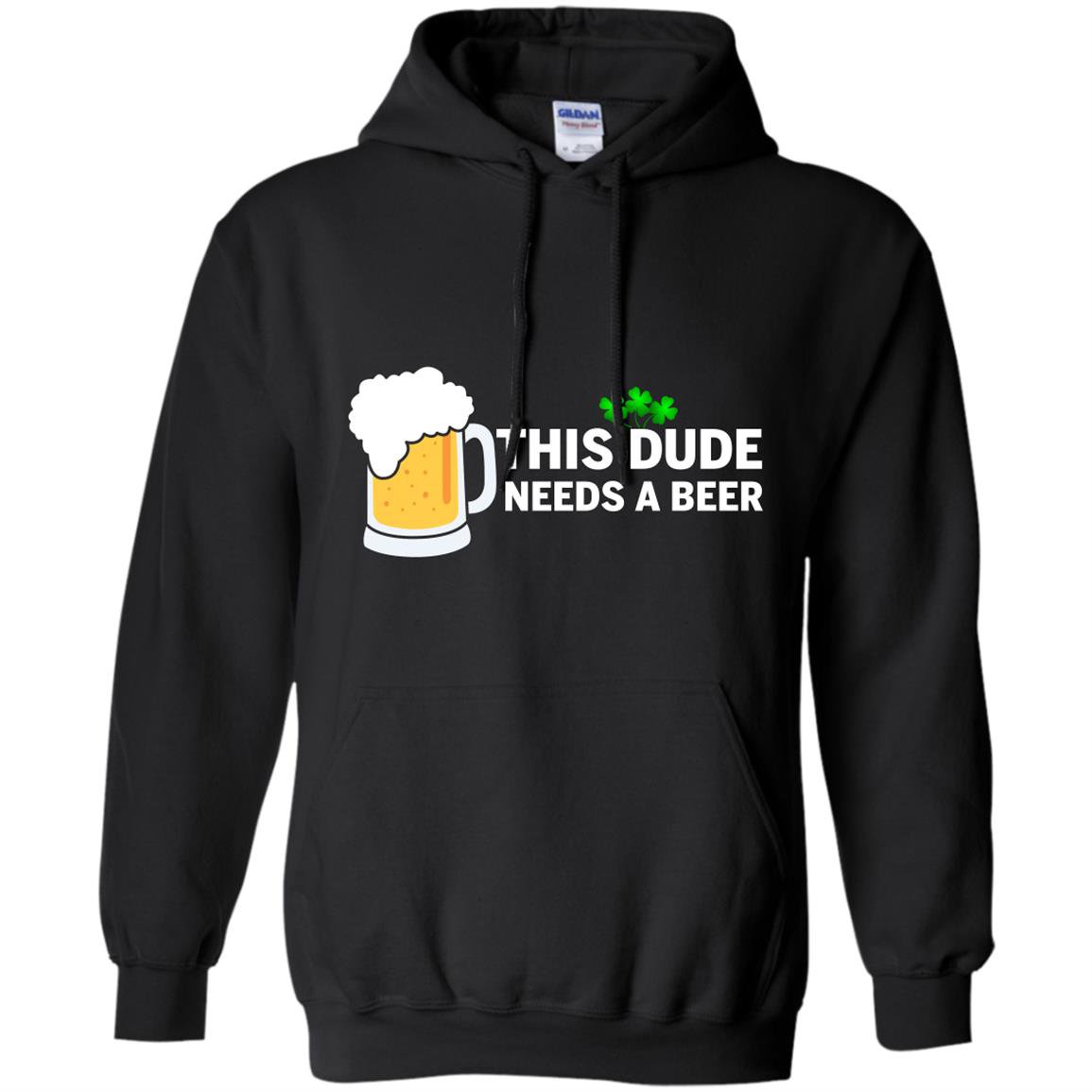 This dude needs a beer patricks day Hoodie