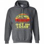 Vintage get in loser were doing butt stuff Hoodie