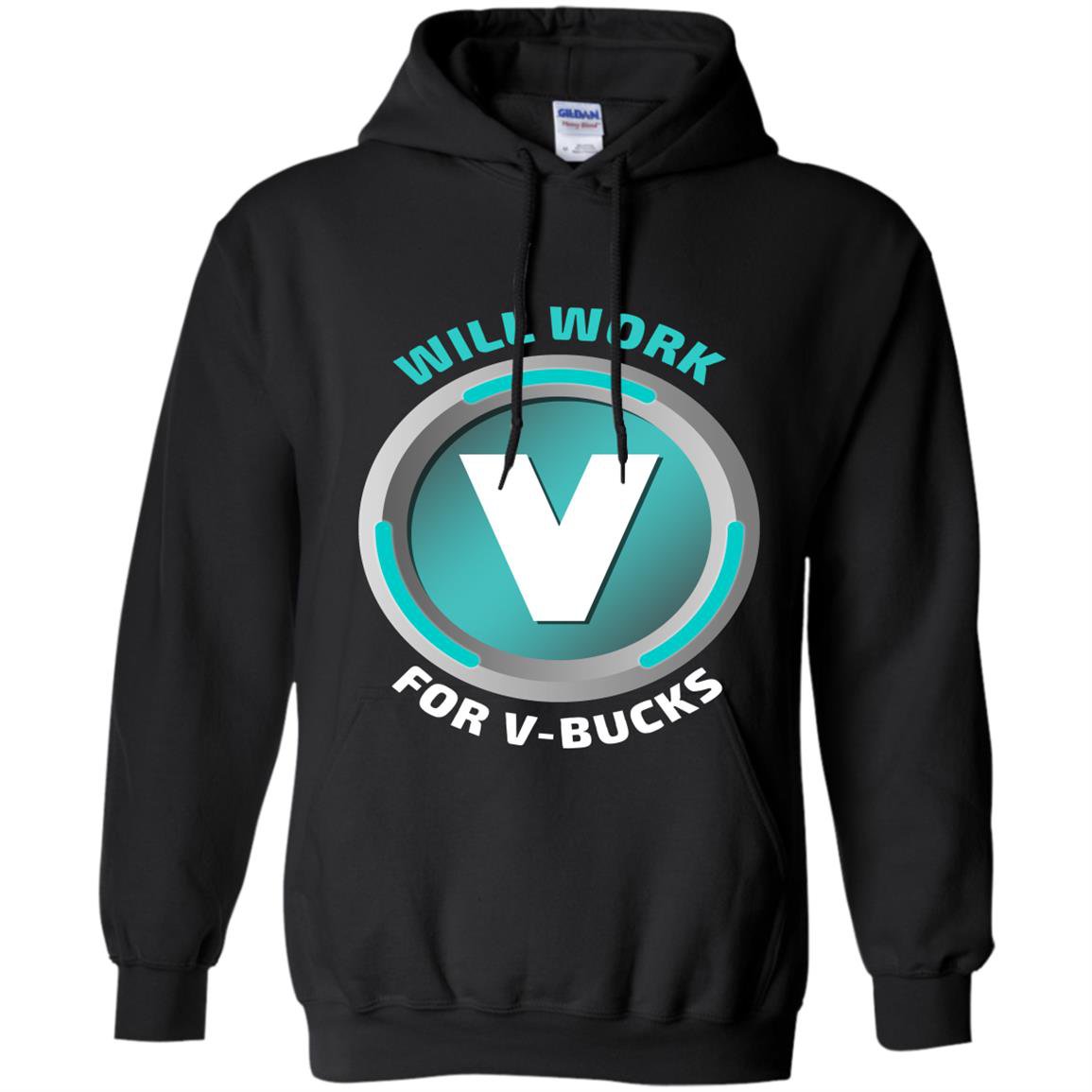 Will work for v bucks virtual currency funny gamer Hoodie