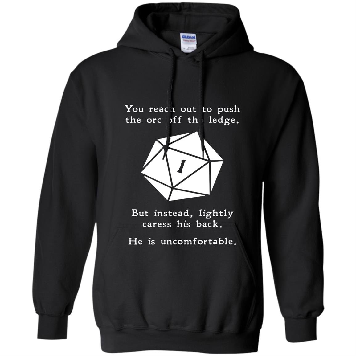 You reach out to push the orc off the ledge Hoodie