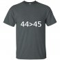 4445 the 44th president is greater than 45th T-shirt