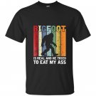 Bigfoot is real and he tried to eat bigfoot T-shirt
