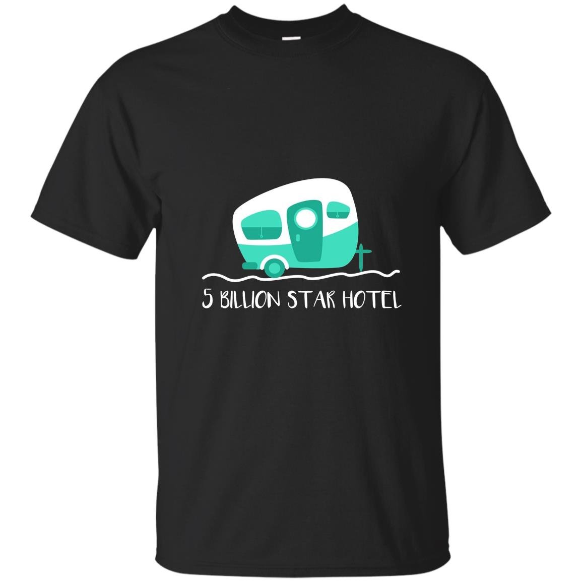 Cute camper 5 billion star hotel camping T-shirt