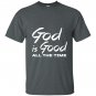 God is good all the time T-shirt