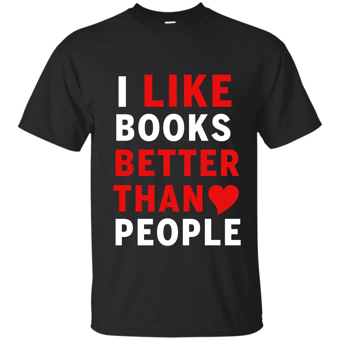 I like books better than people reading lover T-shirt