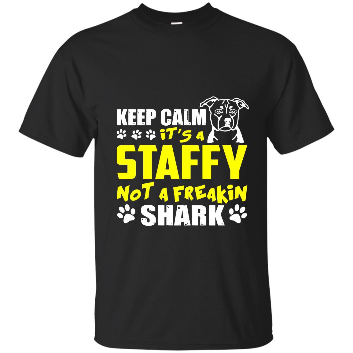 Its a staffy not a freakin shark staffy dog T-shirt