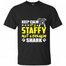 Its a staffy not a freakin shark staffy dog T-shirt