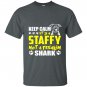 Its a staffy not a freakin shark staffy dog T-shirt