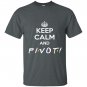 Keep calm and pivot funny gift for friends T-shirt