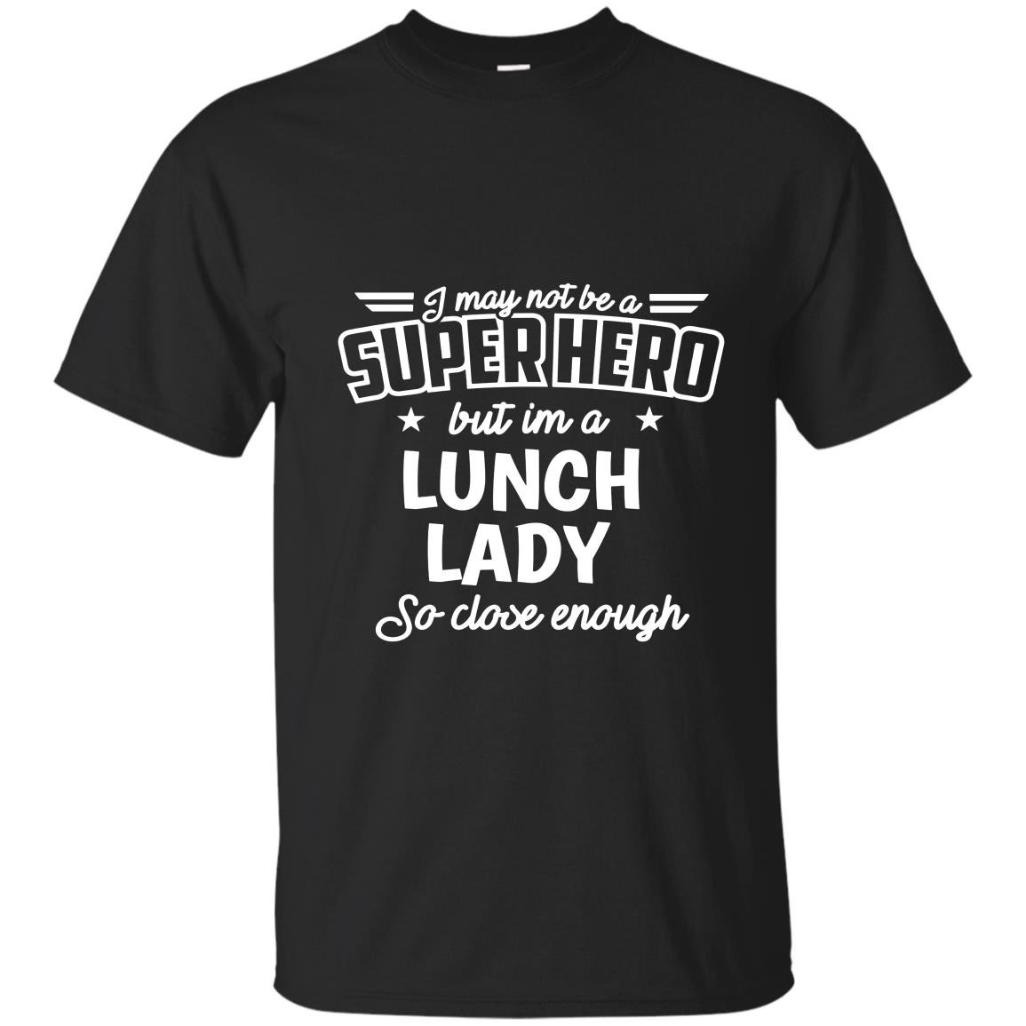 Lunch lady not superhero funny lunch lady T-shirt