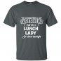 Lunch lady not superhero funny lunch lady T-shirt