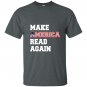 Make america read again great T-shirt