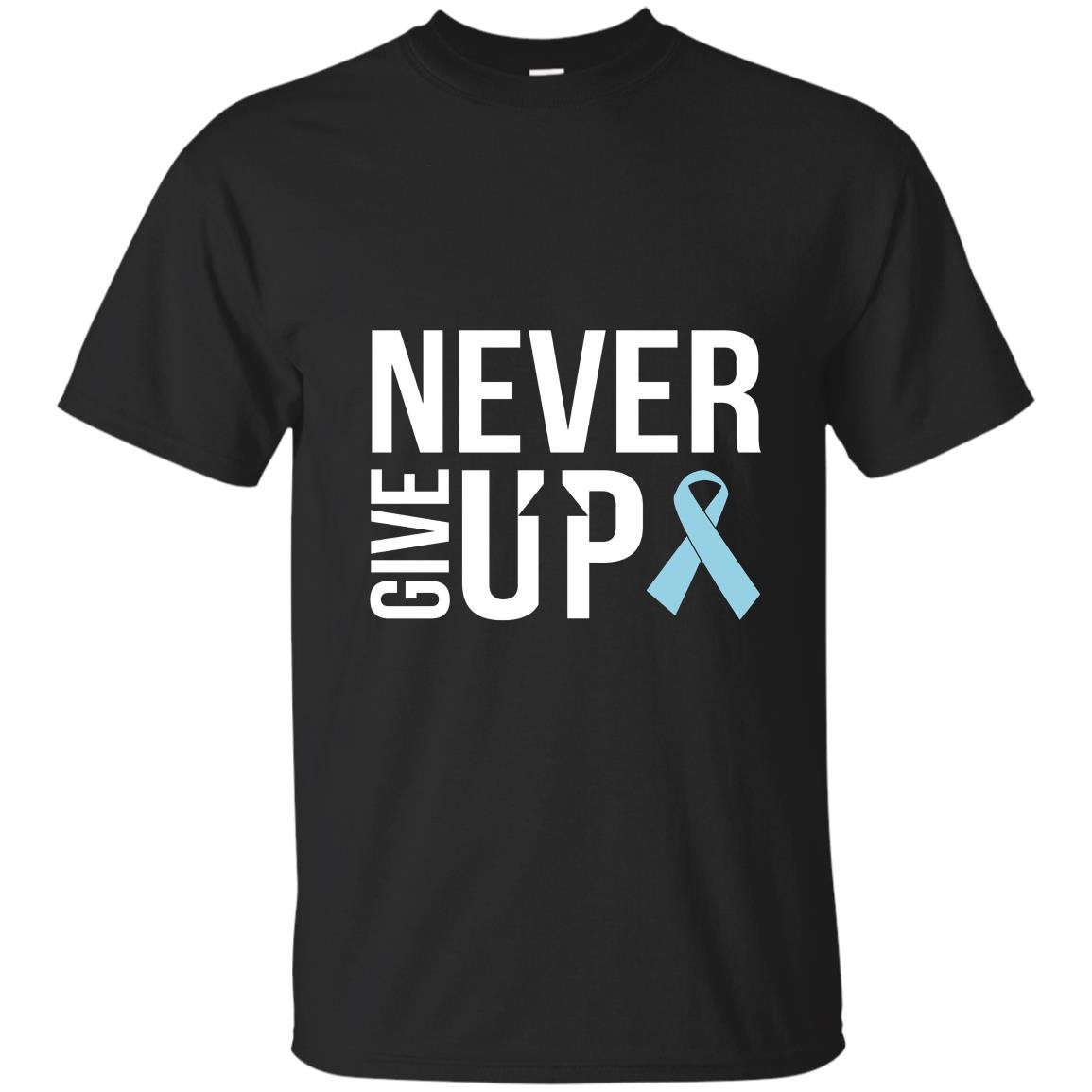 Never give up prostate cancer cancer awareness T-shirt