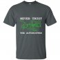 Never trust the autorouter special engineer T-shirt