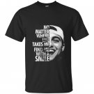 No matter where life takes me find me with a smile T-shirt