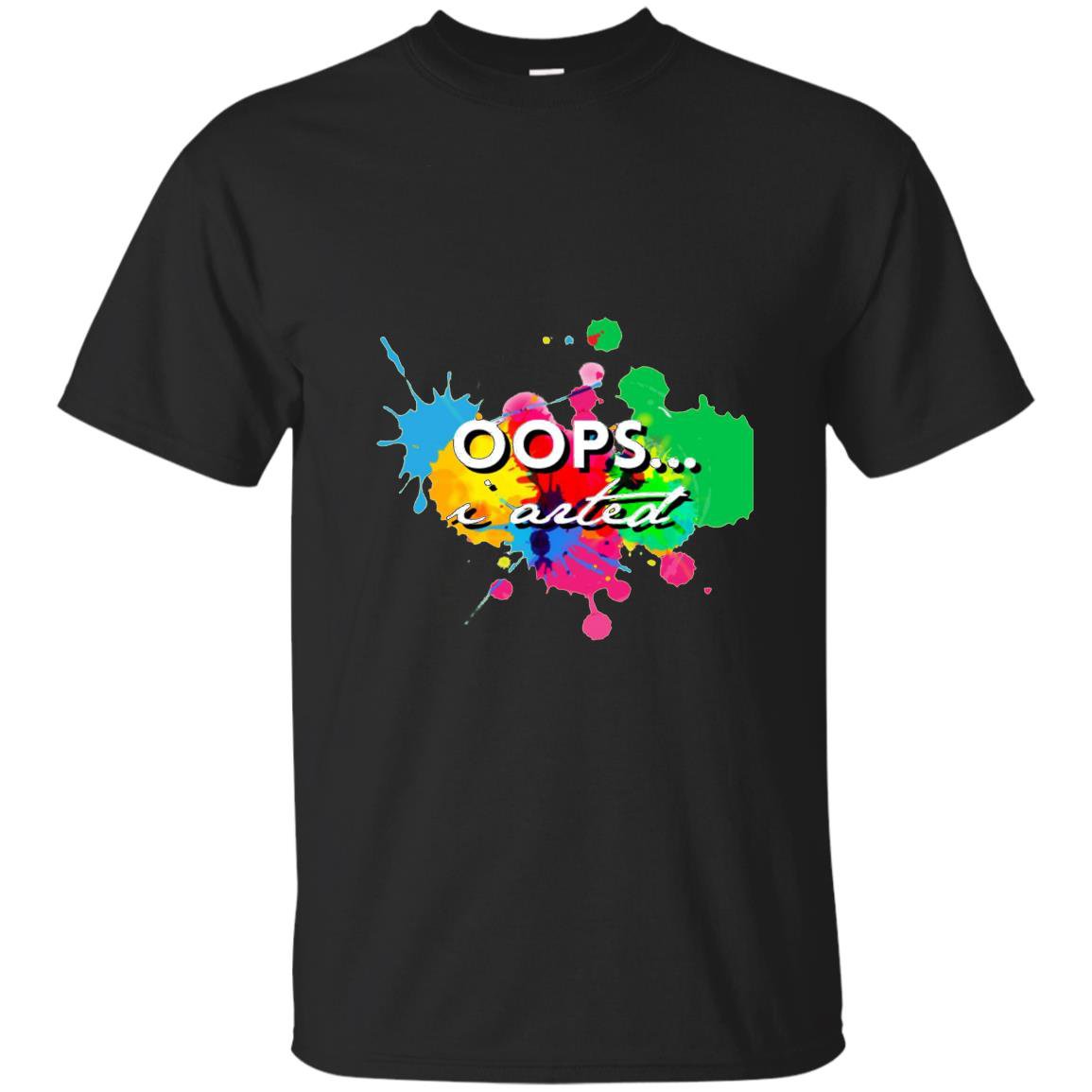 Oops i arted T-shirt