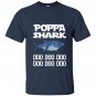 Poppa shark doo doo doo T-shirt