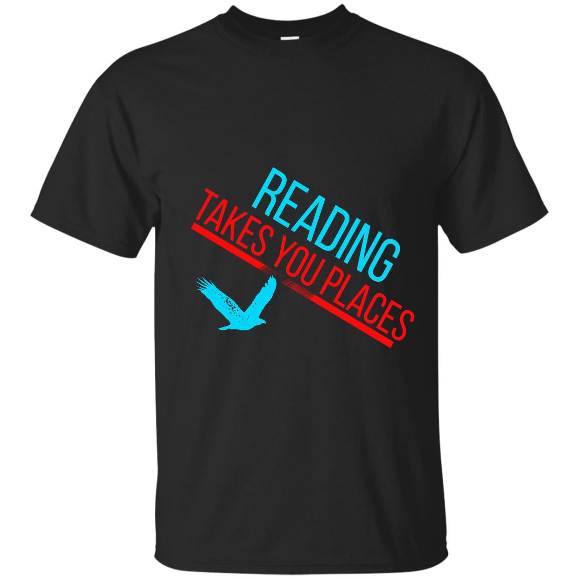 Reading takes you places reading lover T-shirt