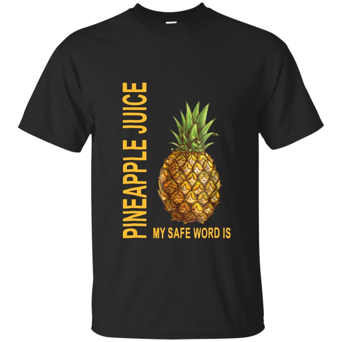 Safe word pineapple juice T-shirt