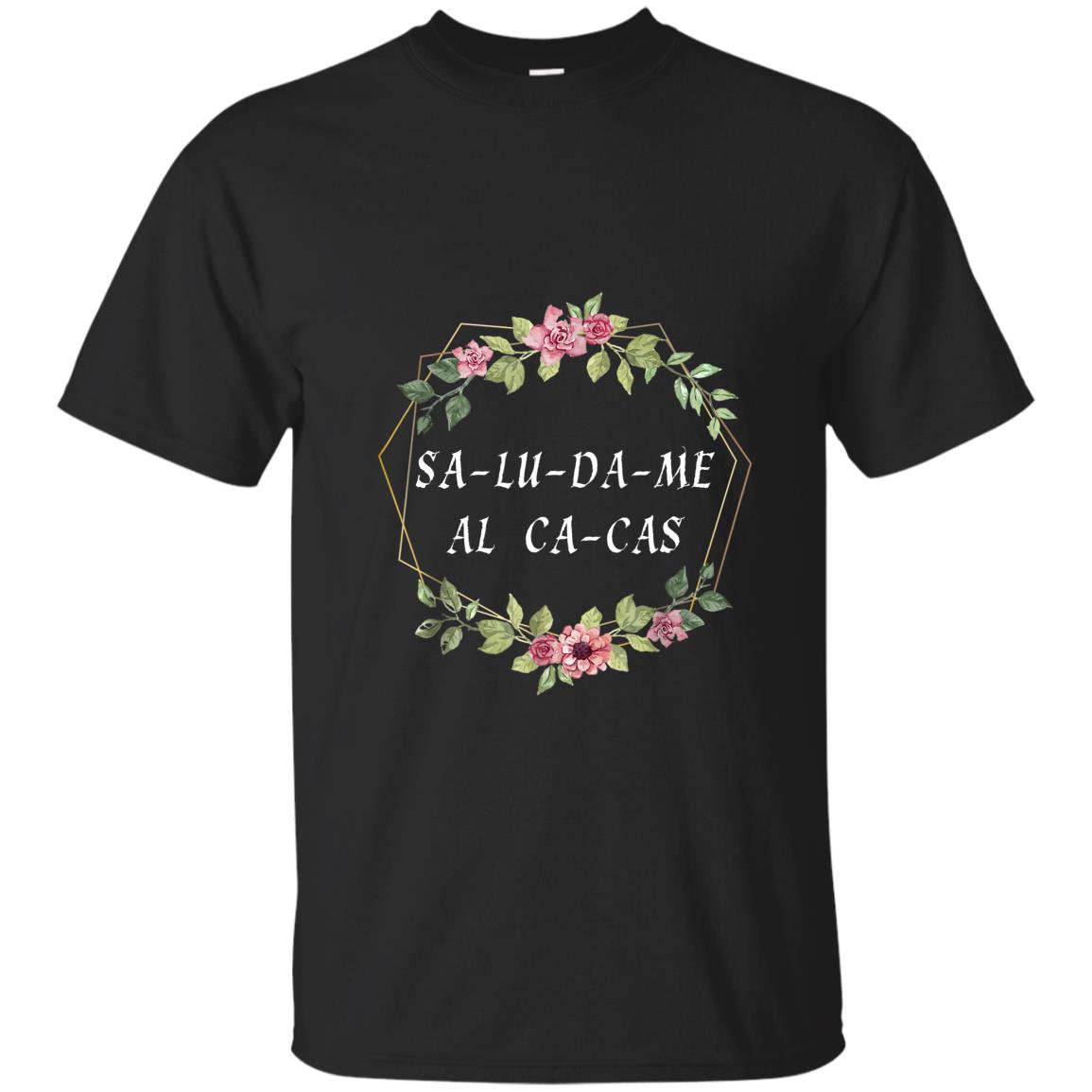 Saludame al cacas olvide cancelar el mariachi T-shirt