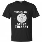 Shooting is my group therapy gun support funny T-shirt