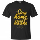 Stay home and read books reading lover T-shirt