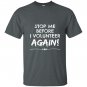 Stop me before i volunteer again pta dropout T-shirt