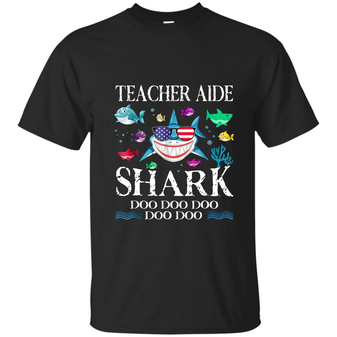 Teacher aide shark doo doo doo gift T-shirt