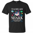 Teacher aide shark doo doo doo gift T-shirt