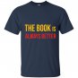 The book is always better reading lover T-shirt