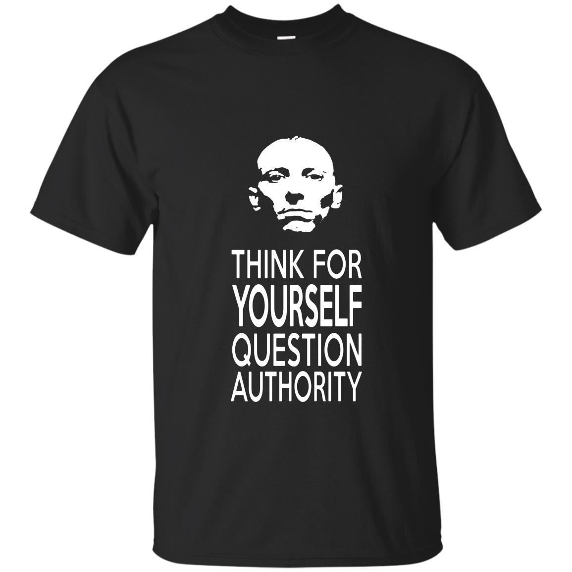 Think for yourself question authority T-shirt