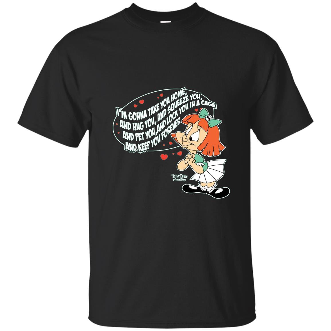 Tiny toon adventures elmyra hug you and squeeze you T-shirt