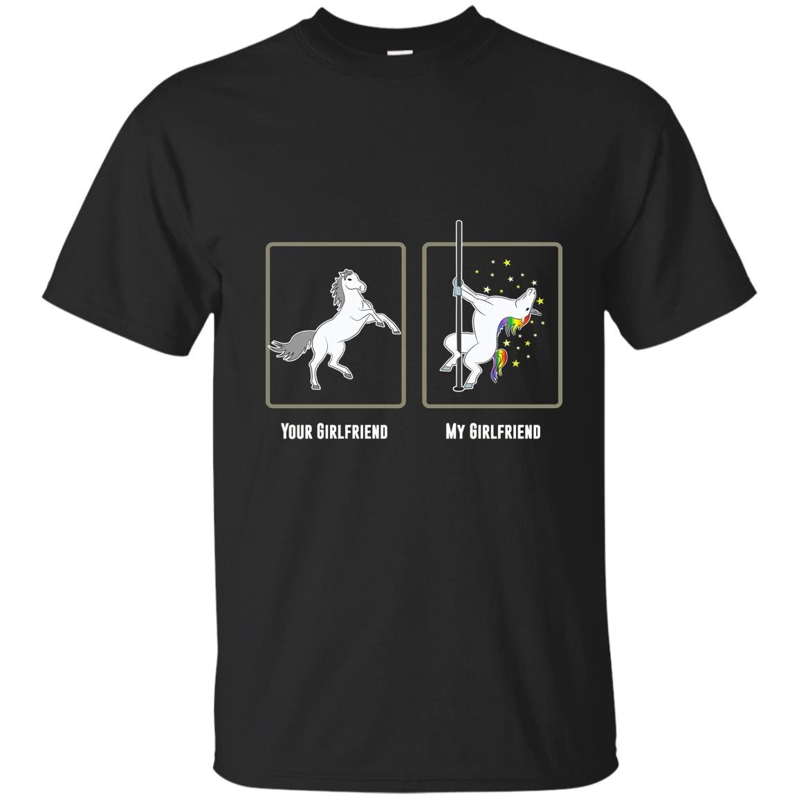 Unicorn pole dance your girlfriend my girlfriend T-shirt