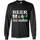 Beer is the best medicine lucky leaf st patricks day Long Sleeve