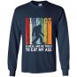 Bigfoot is real and he tried to eat bigfoot Long Sleeve