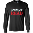 Get in the game read reading lover Long Sleeve