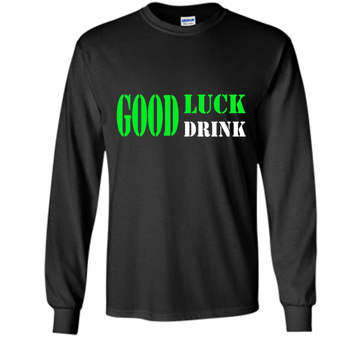 Good luck drink iris patricks day Long Sleeve