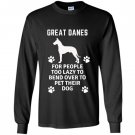 Great danes for people too lazy to bend over Long Sleeve