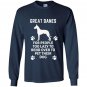 Great danes for people too lazy to bend over Long Sleeve