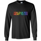 Humerous lgbt you can pee next to me Long Sleeve