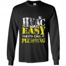 Hvac tech if hvac was easy call it plumbing Long Sleeve