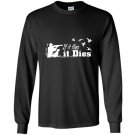 If it flies it dies hunting hunter gifts Long Sleeve