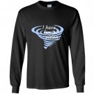 I have funnel vision storm chaser Long Sleeve